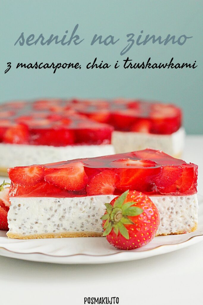 sernik na zimno z mascarpone chia i truskawkami
